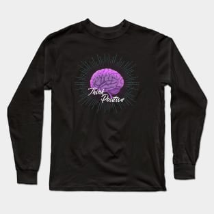 Think positive Long Sleeve T-Shirt